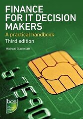 Finance for IT Decision Makers: A practical handbook 3rd edition цена и информация | Книги по экономике | pigu.lt