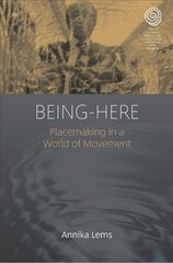 Being-Here: Placemaking in a World of Movement цена и информация | Книги по социальным наукам | pigu.lt