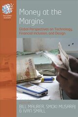 Money at the Margins: Global Perspectives on Technology, Financial Inclusion, and Design kaina ir informacija | Ekonomikos knygos | pigu.lt
