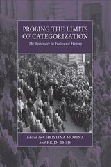 Probing the Limits of Categorization: The Bystander in Holocaust History kaina ir informacija | Istorinės knygos | pigu.lt