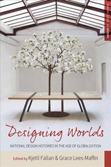 Designing Worlds: National Design Histories in an Age of Globalization цена и информация | Книги об искусстве | pigu.lt