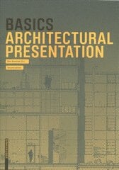 Basics Architectural Presentation 2nd Revised edition kaina ir informacija | Knygos apie architektūrą | pigu.lt
