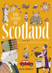 Story of Scotland: Inspired by the Great Tapestry of Scotland цена и информация | Книги для подростков и молодежи | pigu.lt