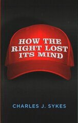 How the Right Lost its Mind kaina ir informacija | Socialinių mokslų knygos | pigu.lt