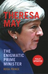 Theresa May: The Enigmatic Prime Minister kaina ir informacija | Biografijos, autobiografijos, memuarai | pigu.lt