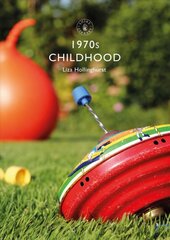 1970s Childhood kaina ir informacija | Istorinės knygos | pigu.lt