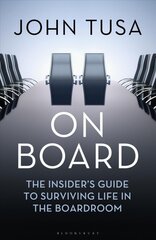 On Board: The Insider's Guide to Surviving Life in the Boardroom цена и информация | Биографии, автобиографии, мемуары | pigu.lt