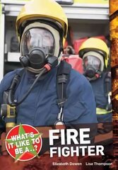 What's it Like to be a ? Firefighter kaina ir informacija | Knygos paaugliams ir jaunimui | pigu.lt