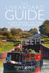 Liveaboard Guide: Living Afloat on the Inland Waterways 2nd edition цена и информация | Путеводители, путешествия | pigu.lt