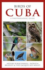 Photographic Guide to the Birds of Cuba цена и информация | Книги о питании и здоровом образе жизни | pigu.lt