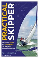 Practical Skipper: Essential notes and checklists for day and coastal skippers цена и информация | Книги о питании и здоровом образе жизни | pigu.lt