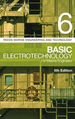 Reeds Vol 6: Basic Electrotechnology for Marine Engineers 5th edition цена и информация | Книги по социальным наукам | pigu.lt