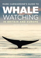 Mark Carwardine's Guide To Whale Watching In Britain And Europe: Second Edition kaina ir informacija | Knygos apie sveiką gyvenseną ir mitybą | pigu.lt