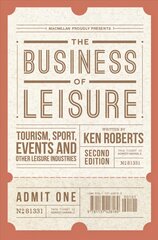 Business of Leisure: Tourism, Sport, Events and Other Leisure Industries 2nd edition kaina ir informacija | Ekonomikos knygos | pigu.lt