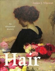 Hair: An Illustrated History цена и информация | Книги об искусстве | pigu.lt