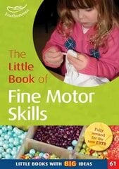 Little Book of Fine Motor Skills: Little Books with Big Ideas (61) kaina ir informacija | Knygos mažiesiems | pigu.lt