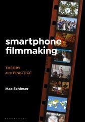 Smartphone Filmmaking: Theory and Practice kaina ir informacija | Knygos apie meną | pigu.lt