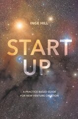 Start-Up: A Practice Based Guide For New Venture Creation 1st ed. 2015 kaina ir informacija | Ekonomikos knygos | pigu.lt