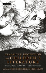 Classical Reception and Children's Literature: Greece, Rome and Childhood Transformation kaina ir informacija | Istorinės knygos | pigu.lt