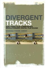 Divergent Tracks: How Three Film Communities Revolutionized Digital Film Sound kaina ir informacija | Knygos apie meną | pigu.lt