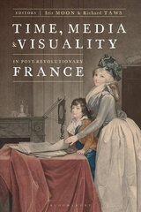 Time, Media, and Visuality in Post-Revolutionary France kaina ir informacija | Knygos apie meną | pigu.lt