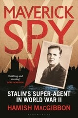 Maverick Spy: Stalin's Super-Agent in World War II цена и информация | Исторические книги | pigu.lt