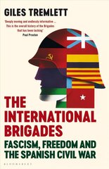 International Brigades: Fascism, Freedom and the Spanish Civil War kaina ir informacija | Istorinės knygos | pigu.lt