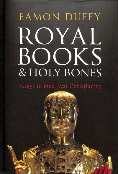 Royal Books and Holy Bones: Essays in Medieval Christianity цена и информация | Dvasinės knygos | pigu.lt