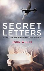 Secret Letters: A Battle of Britain Love Story kaina ir informacija | Biografijos, autobiografijos, memuarai | pigu.lt