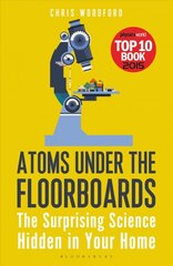 Atoms Under the Floorboards: The Surprising Science Hidden in Your Home kaina ir informacija | Ekonomikos knygos | pigu.lt