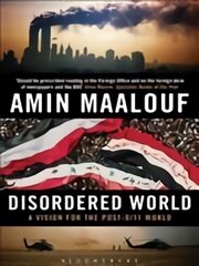 Disordered World: A Vision for the Post-9/11 World kaina ir informacija | Socialinių mokslų knygos | pigu.lt