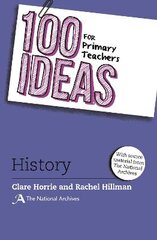 100 Ideas for Primary Teachers: History kaina ir informacija | Knygos paaugliams ir jaunimui | pigu.lt