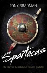 Spartacus: The Story of the Rebellious Thracian Gladiator цена и информация | Книги для подростков и молодежи | pigu.lt