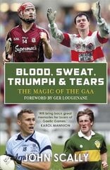 Blood, Sweat, Triumph & Tears: The Magic of the GAA цена и информация | Книги о питании и здоровом образе жизни | pigu.lt