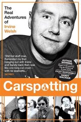 Carspotting: The Real Adventures of Irvine Welsh kaina ir informacija | Biografijos, autobiografijos, memuarai | pigu.lt