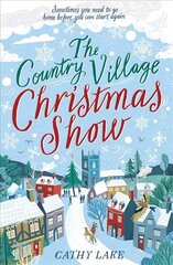 Country Village Christmas Show: The perfect, feel-good read (The Country Village Series book 1) цена и информация | Фантастика, фэнтези | pigu.lt