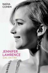 Jennifer Lawrence: Girl on Fire kaina ir informacija | Biografijos, autobiografijos, memuarai | pigu.lt