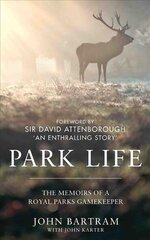Park Life: The Memoirs of a Royal Parks Gamekeeper kaina ir informacija | Biografijos, autobiografijos, memuarai | pigu.lt
