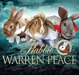 Rabbit Warren Peace: War & Peace Brought to Life ... with Rabbits! kaina ir informacija | Fantastinės, mistinės knygos | pigu.lt