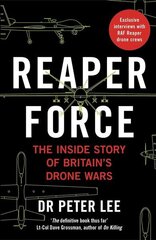 Reaper Force - Inside Britain's Drone Wars kaina ir informacija | Socialinių mokslų knygos | pigu.lt