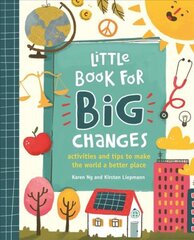 Little Book for Big Changes: Activities and tips to make the world a better place kaina ir informacija | Knygos paaugliams ir jaunimui | pigu.lt