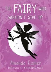 Fairy Who Wouldn't Give Up цена и информация | Книги для подростков и молодежи | pigu.lt