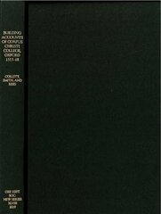 Building Accounts of Corpus Christi College, Oxford, 1517-18, 48 kaina ir informacija | Istorinės knygos | pigu.lt