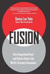 FUSION: How Integrating Brand and Culture Powers the World's Greatest Companies цена и информация | Книги по экономике | pigu.lt