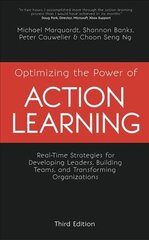 Optimizing the Power of Action Learning: Real-Time Strategies for Developing Leaders, Building Teams and Transforming Organizations kaina ir informacija | Ekonomikos knygos | pigu.lt