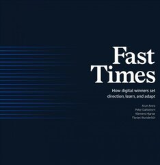 Fast Times: How Digital Winners Set Direction, Learn, and Adapt цена и информация | Книги по экономике | pigu.lt