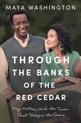 Through the Banks of the Red Cedar: My Father and the Team That Changed the Game цена и информация | Биографии, автобиографии, мемуары | pigu.lt