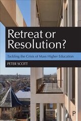Retreat or Resolution?: Tackling the Crisis of Mass Higher Education kaina ir informacija | Socialinių mokslų knygos | pigu.lt
