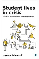 Student Lives in Crisis: Deepening Inequality in Times of Austerity kaina ir informacija | Socialinių mokslų knygos | pigu.lt