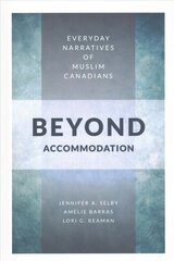 Beyond Accommodation: Everyday Narratives of Muslim Canadians kaina ir informacija | Dvasinės knygos | pigu.lt